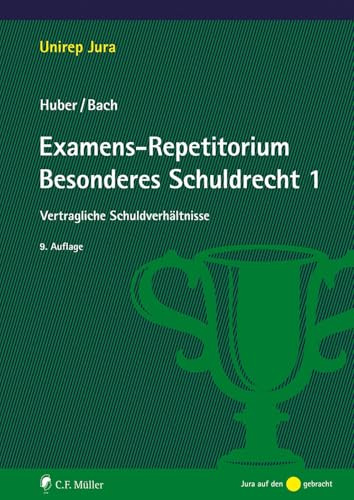 Examens-Repetitorium Besonderes Schuldrecht 1: Vertragliche Schuldverhältnisse (Unirep Jura)