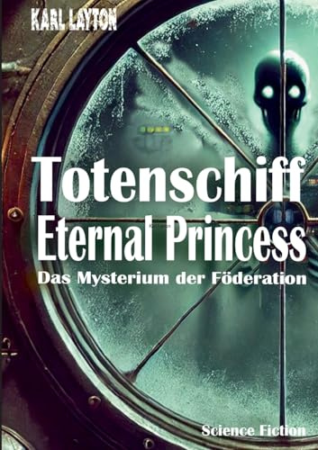 Totenschiff Eternal Princess: Das Mysterium der Föderation