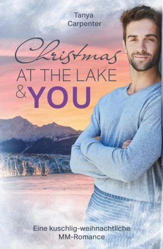 Christmas at the lake & you: Eine kuschlig-weihnachtliche MM-Romance