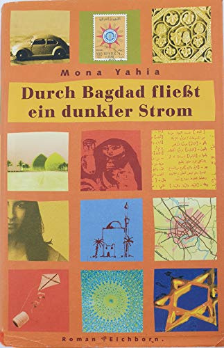 Durch Bagdad fliesst ein dunkler Strom: Roman