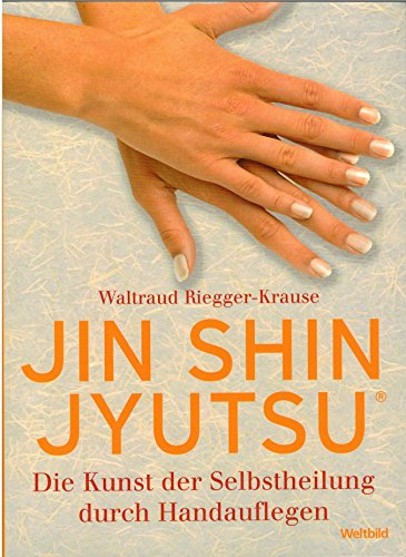 Jin Shin Jyutsu. Kunst der Selbstheilung durch Handauflegen