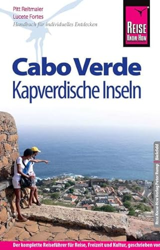 Reise Know-How Cabo Verde – Kapverdische Inseln: Reiseführer für individuelles Entdecken