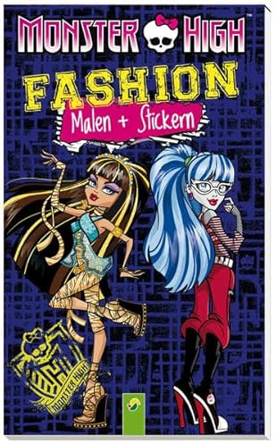 Monster High Fashion - Malen und Stickern: Mit gruseligen Monsterstickern und schaurig-coolen Malvorlagen