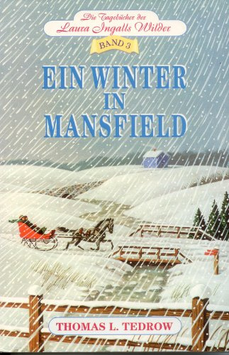 Ein Winter in Mansfield (Die Tagebücher der Laura Ingalls Wilder, Band 3)