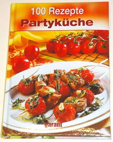 100 Rezepte - Partyküche