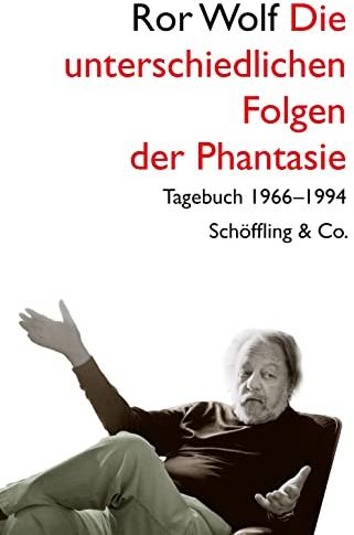 Die unterschiedlichen Folgen der Phantasie: Tagebuch 1966-1994