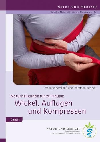 Wickel, Auflagen und Kompressen (Naturheilkunde für Zuhause)