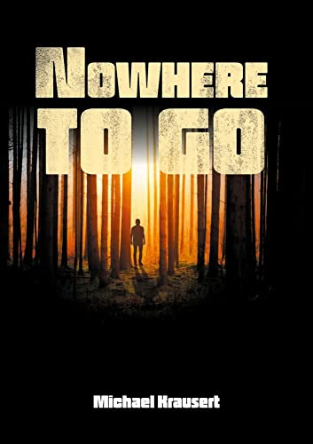 Nowhere to go (NOWHERE Reihe: von Michael Krausert)