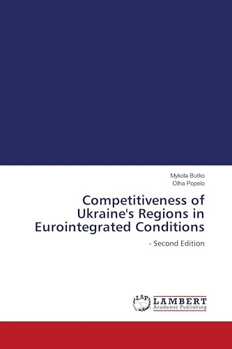 Competitiveness of Ukraine's Regions in Eurointegrated Conditions: - Second Edition