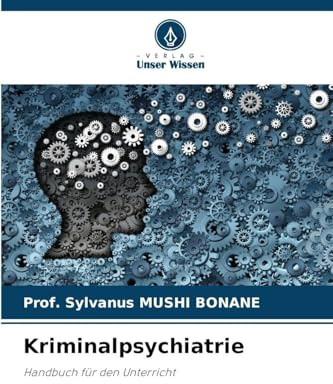 Kriminalpsychiatrie: Handbuch für den Unterricht