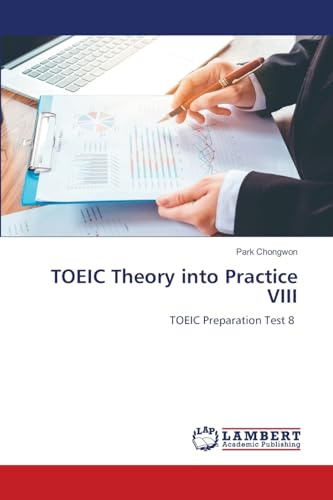 TOEIC Theory into Practice VIII: TOEIC Preparation Test 8
