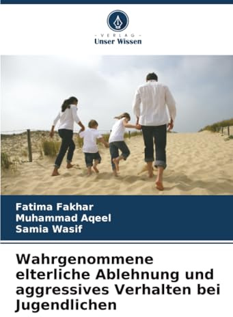 Wahrgenommene elterliche Ablehnung und aggressives Verhalten bei Jugendlichen: DE
