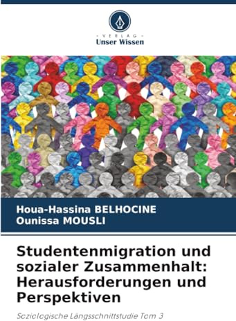 Studentenmigration und sozialer Zusammenhalt: Herausforderungen und Perspektiven: Soziologische Längsschnittstudie Tom 3