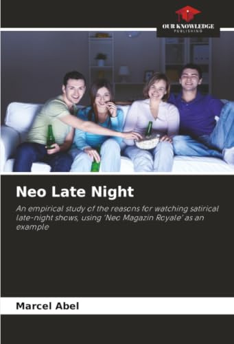 Neo Late Night: An empirical study of the reasons for watching satirical late-night shows, using 'Neo Magazin Royale' as an example