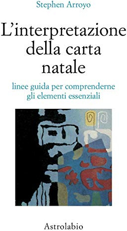 L'interpretazione della carta natale. Linee guida per comprenderne gli elementi essenziali