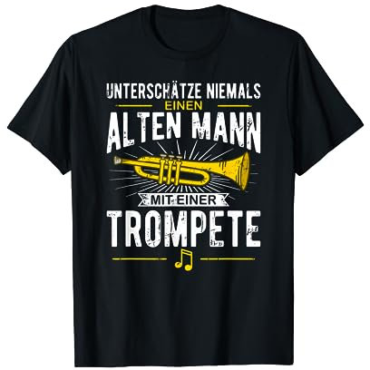 Unterschätze niemals einen alten Mann mit einer Trompete T-Shirt