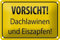 Blechschild 18 x 12 cm Warnschild: Vorsciht ! Dachlawinen und Eiszapfen ! - DekoNo7