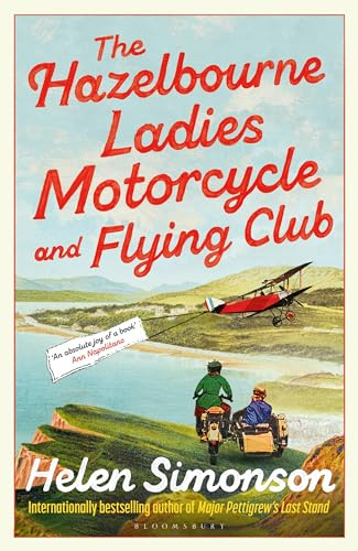 The Hazelbourne Ladies Motorcycle and Flying Club: the captivating new novel from the bestselling author of Major Pettigrew's Last Stand