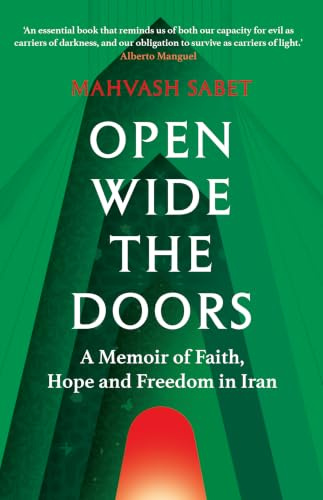 Open Wide the Doors: A Memoir of Faith, Hope and Freedom in Iran