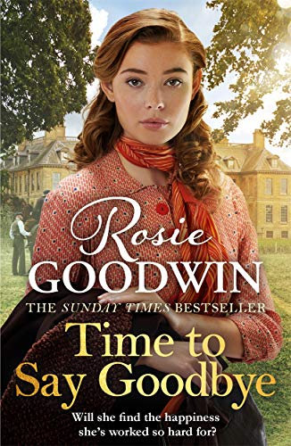 Time to Say Goodbye: The heartfelt and cosy saga from Sunday Times bestselling author of The Winter Promise (Days of the Week)