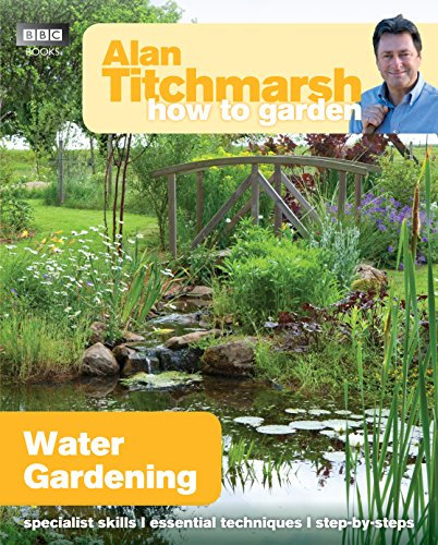 Alan Titchmarsh How to Garden: Water Gardening: 35 (How to Garden, 35)