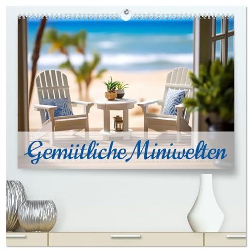 Gemütliche Miniwelten (hochwertiger Premium Wandkalender 2026 DIN A2 quer), Kunstdruck in Hochglanz: Wohnen im Miniaturformat (CALVENDO Orte)