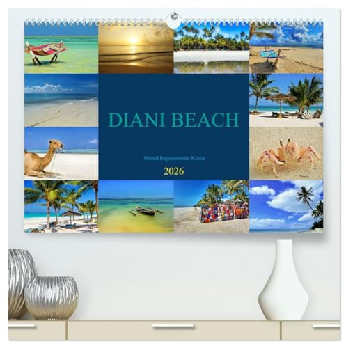 DIANI BEACH Strand Impressionen Kenia (hochwertiger Premium Wandkalender 2026 DIN A2 quer), Kunstdruck in Hochglanz: Am Meer. Am Strand. Im Herzen. (CALVENDO Orte)