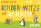 Kinder-Witze zum Ablachen! 2026: Mein Kalender für jeden Tag: Tischkalender mit Kinderwitzen zum Aufstellen oder Aufhängen