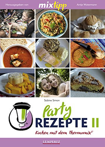 MIXtipp: Partyrezepte II: Kochen mit dem Thermomix®