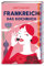 Frankreich – Das Kochbuch: Vive la France – der Klassiker der französischen Küche mit über 1400 klassischen Rezepten von einfach bis festlich