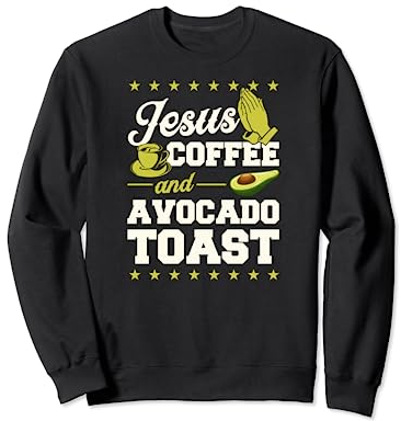 Jesus Kaffee und Avocado Toast Sweatshirt
