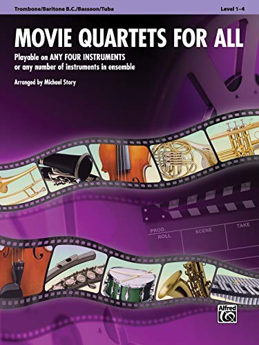 Movie Quartets for All - Trombone / Baritone B.C. / Bassoon / Tuba: Playable on Any Four Instruments or Any Number of Instruments in Ensemble (Movie Instrumental Ensembles for All)