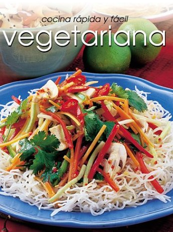 Vegetariana: Cocina Rapida Y Facil