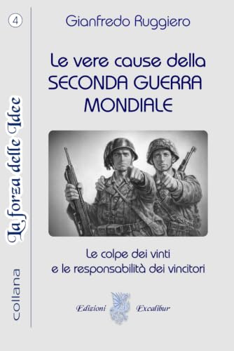 LE VERE CAUSE DELLA SECONDA GUERRA MONDIALE: Quello che gli storici non dicono