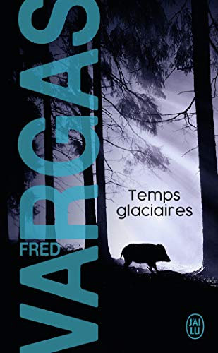 Temps glaciaires: Une enquête du commissaire Adamsberg