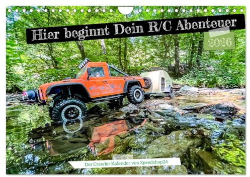 Where your RC Adventure begins! (Wandkalender 2026 DIN A4 quer), CALVENDO Monatskalender: Crawler von Fotografiert von Crawlern Fahrern für Crawler Fans (CALVENDO Hobbys)
