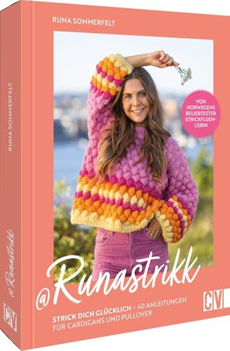 Runastrikk: Strick dich glücklich – 40 Anleitungen für Cardigans und Pullover. Von Norwegens beliebtester Strickfluencerin
