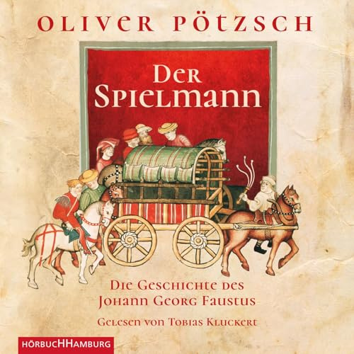 Der Spielmann (Faustus-Serie 1): Die Geschichte des Johann Georg Faustus : 3 CDs