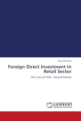 Foreign Direct Investment In Retail Sector: The Case of India - Second Edition