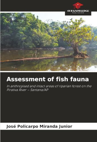 Assessment of fish fauna: In anthropised and intact areas of riparian forest on the Pirativa River – Santana/AP