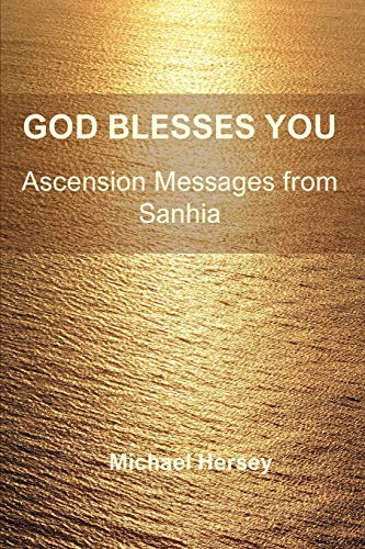 God Blesses You: Ascension Messages from Sanhia