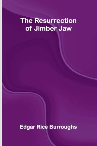 The Resurrection of Jimber Jaw