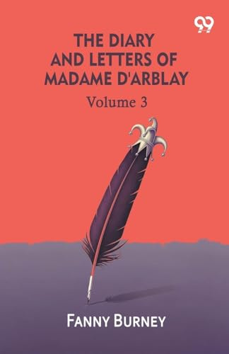 The Diary And Letters Of Madame D'Arblay: Volume 3