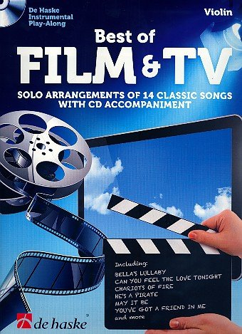 Best of Film & TV Violine: Solo Arrangements of 14 Classic Songs with CD Accompaniment: Solo Arrangements of 14 Classic Songs. Schwierigkeitsgrad: Mittelschwer