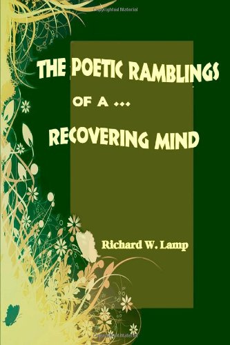 The Poetic Ramblings Of A Recovering Mind
