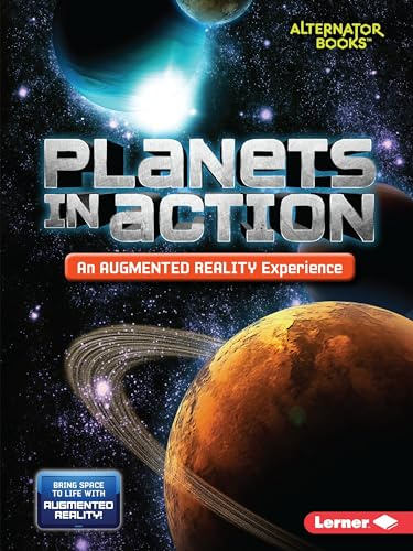 Planets in Action (An Augmented Reality Experience) (Space in Action: Augmented Reality (Alternator Books ® ))