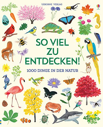 So viel zu entdecken!: 1000 Dinge in der Natur (1000-Dinge-Reihe)