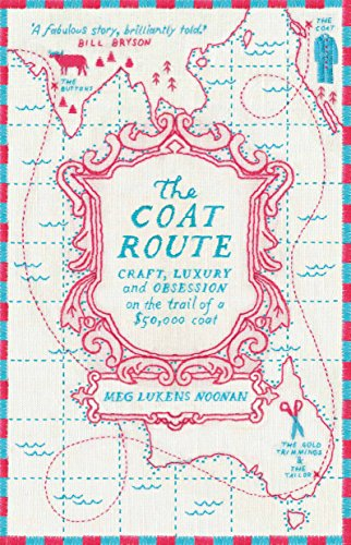 The Coat Route: Craft, Luxury, and Obsession on the trail of a $50,000 coat