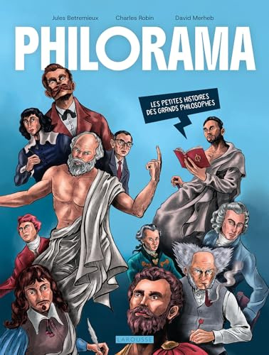 Philorama: Les petites histoires des grands philosophes