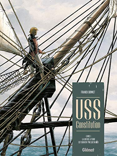 USS Constitution - Tome 01: La justice à terre est souvent pire qu'en mer